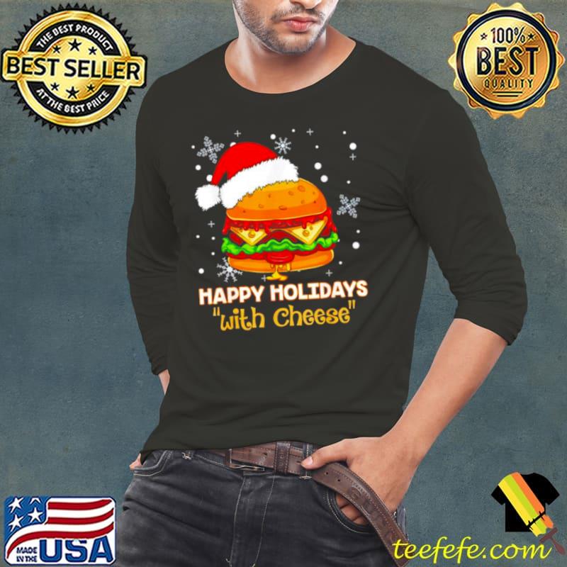 Best Original hamburger happy holidays with cheese Christmas Long Sleeve Tee Best Original hamburger happy holidays with cheese Christmas Long Sleeve Tee