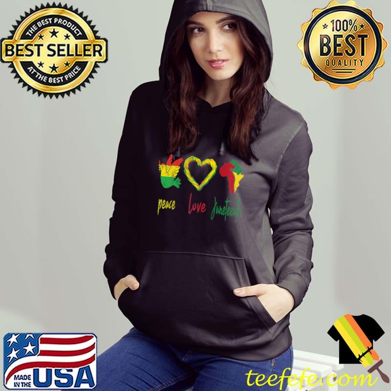 Best Peace Love Juneteenth African American Black Pride June 19th T-Shirt