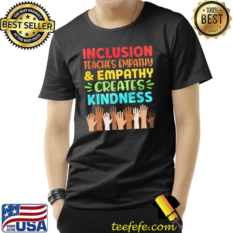 Best Special Ed Teacher Inclusion Teaches Empathy Creates Kindness Vintage Shirt Unisex Best Special Ed Teacher Inclusion Teaches Empathy Creates Kindness Vintage Shirt Unisex