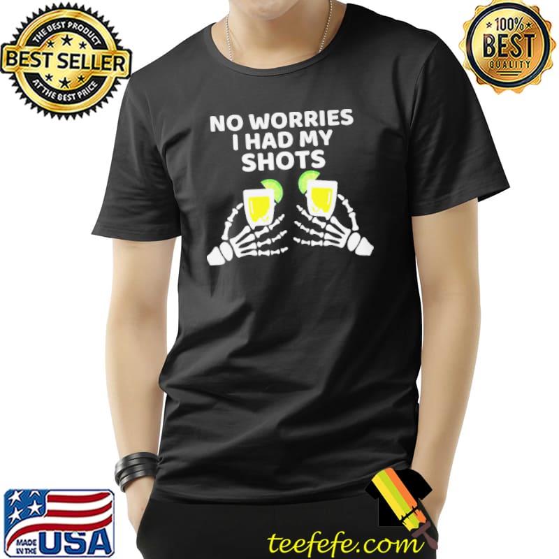 Best Tequila skeleton no worries I had my shots Unisex Best Tequila skeleton no worries I had my shots Unisex