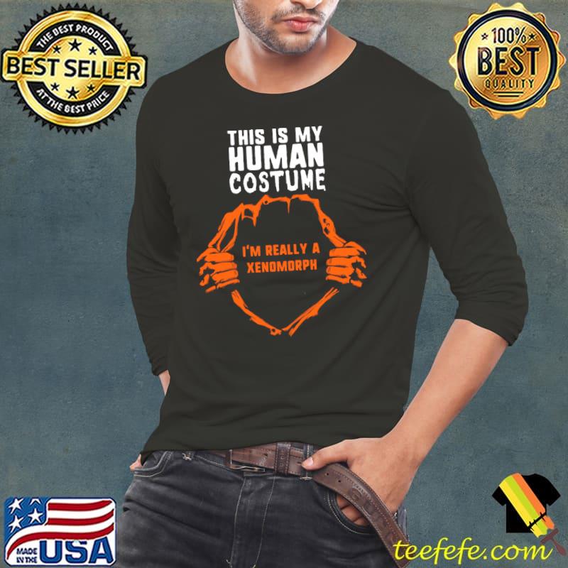 Best This Is My Human Costume I'm Really A Xenomorph Halloween T-Shirt Long Sleeve Tee Best This Is My Human Costume I'm Really A Xenomorph Halloween T-Shirt Long Sleeve Tee
