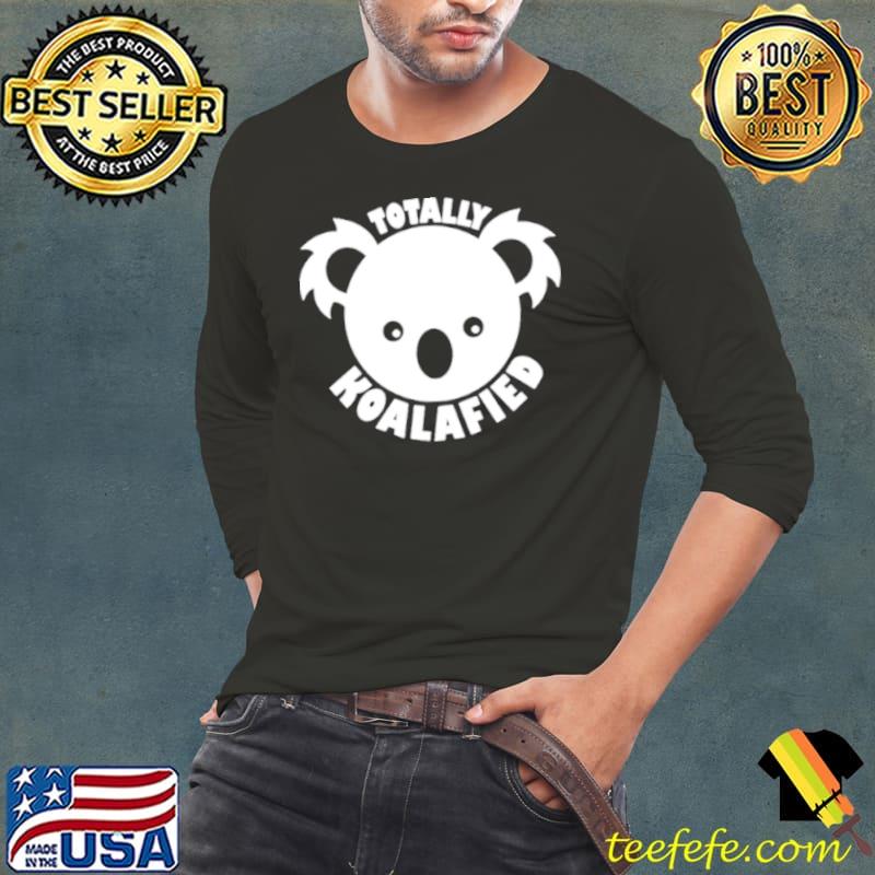Best Totally Koalified Long Sleeve Tee Best Totally Koalified Long Sleeve Tee