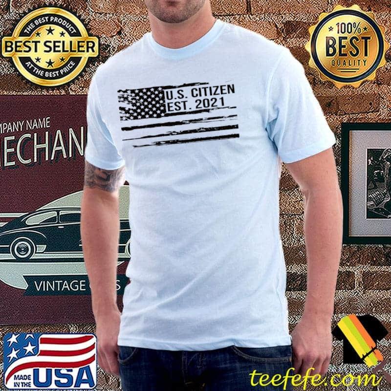 Best U.S. Citizen American Flag Established 2021 New US Citizen T- Unisex Best U.S. Citizen American Flag Established 2021 New US Citizen T- Unisex