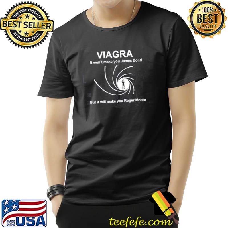 Best Viagra IT Won't Make You James Bond But IT Will Make You Roger Moore Shirt Unisex Best Viagra IT Won't Make You James Bond But IT Will Make You Roger Moore Shirt Unisex