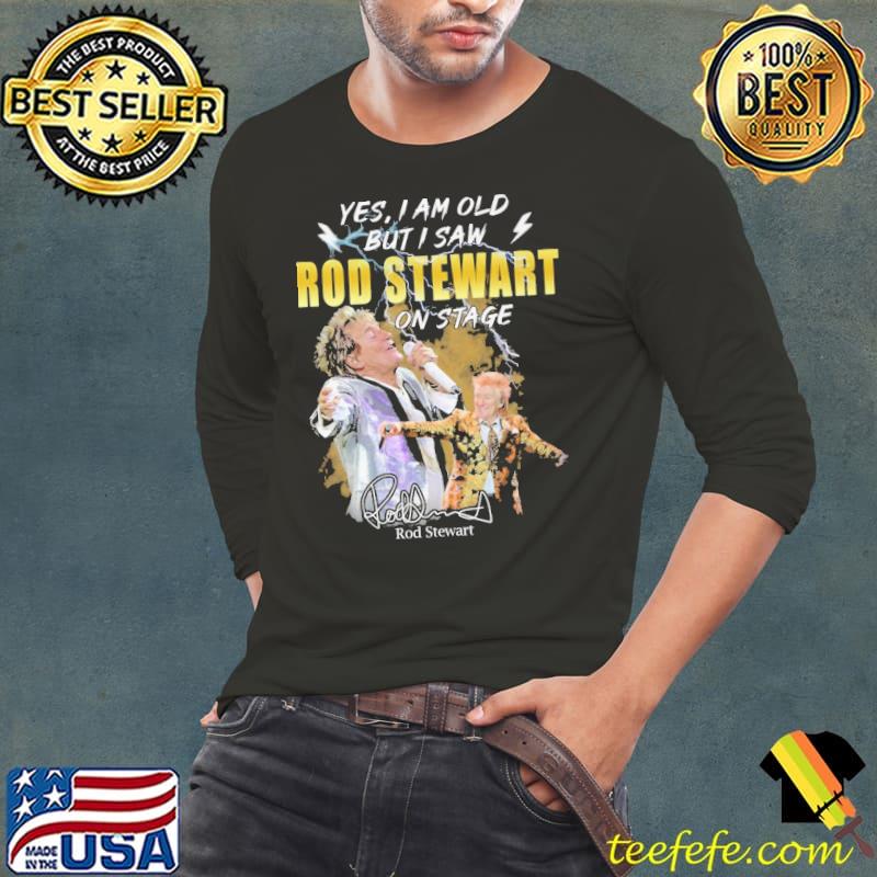 Best Yes I Am Old But I Saw Rod Stewart On Stage Singer Shirt Long Sleeve Tee Best Yes I Am Old But I Saw Rod Stewart On Stage Singer Shirt Long Sleeve Tee