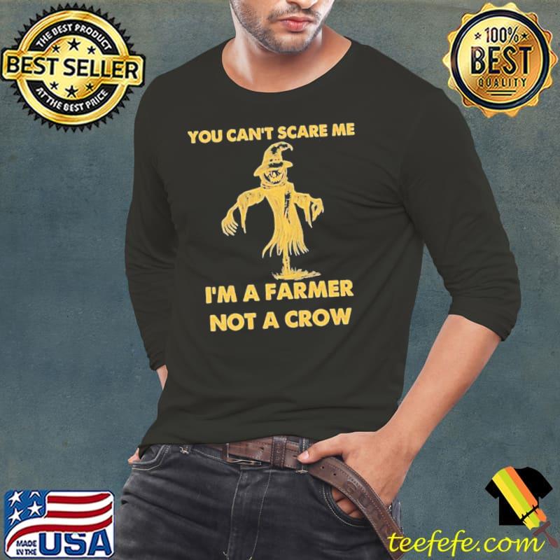 Best You Can’t Scare Me I’m A Farmer Not A Crow Unisex Sweat Long Sleeve Tee Best You Can’t Scare Me I’m A Farmer Not A Crow Unisex Sweat Long Sleeve Tee