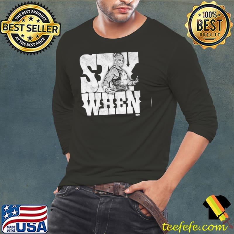 Billy gunn say when Long Sleeve Tee Billy gunn say when Long Sleeve Tee