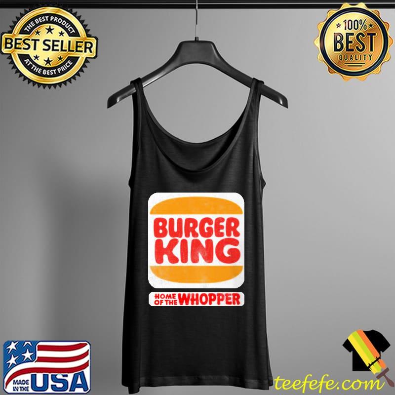 Burger King Home Of The Whopper Shirt Tank Top Burger King Home Of The Whopper Shirt Tank Top