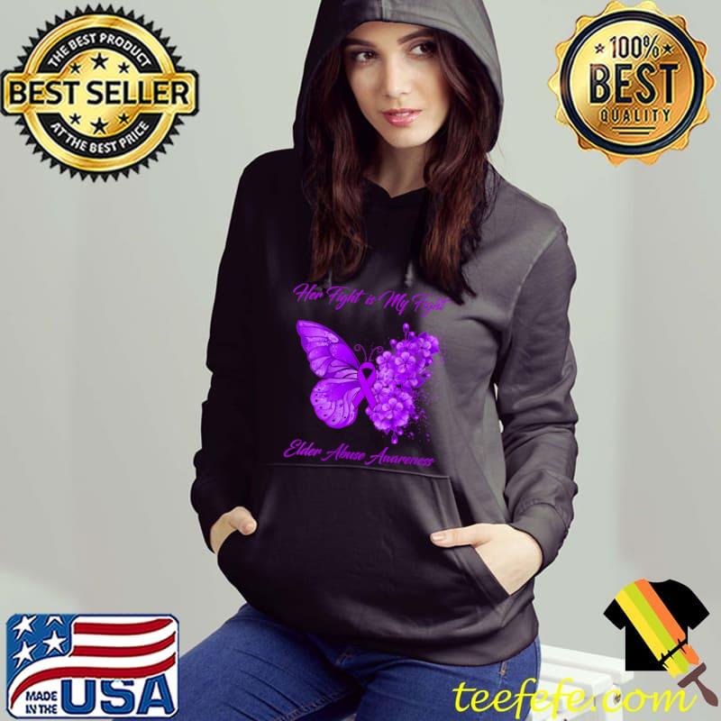 Butterfly Her Fight is My Fight Elder Abuse Awareness T-Shirt Butterfly Her Fight is My Fight Elder Abuse Awareness T-Shirt