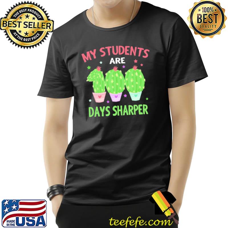 Cactus My Sudents Are 100 Days Sharper Shirt Unisex Cactus My Sudents Are 100 Days Sharper Shirt Unisex