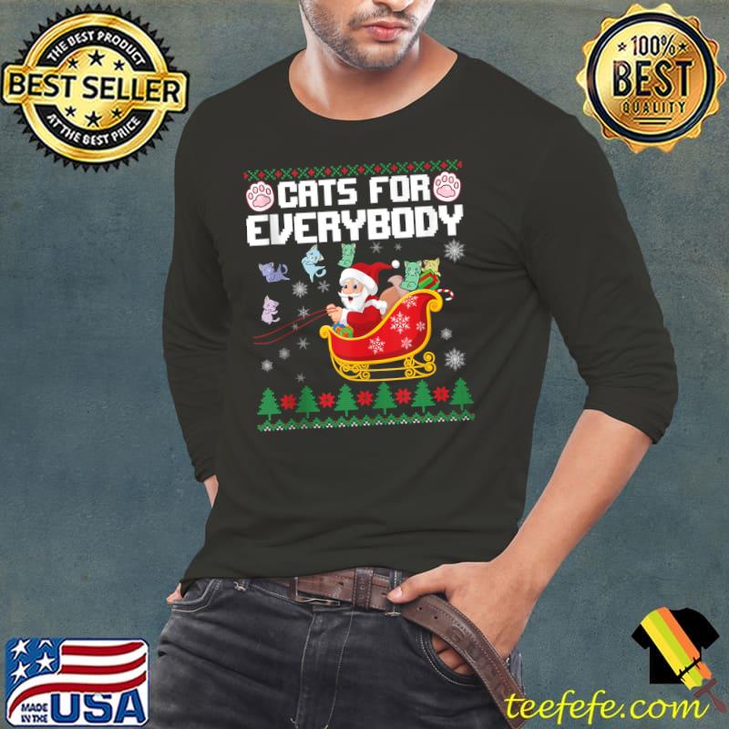 Cats For Everybody Santa Ugly Christmas Sweater Cats Loves T-Shirt Long Sleeve Tee Cats For Everybody Santa Ugly Christmas Sweater Cats Loves T-Shirt Long Sleeve Tee