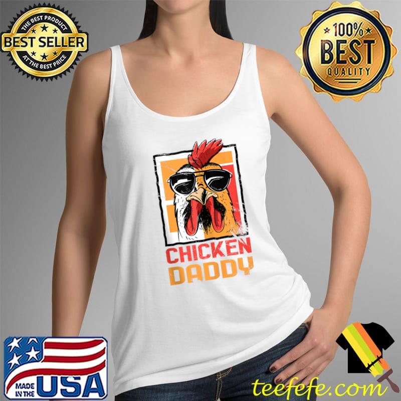 Chicken Daddy Funny Chicken T-Shirt Tank Top Chicken Daddy Funny Chicken T-Shirt Tank Top