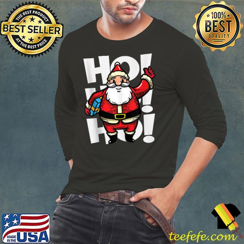 Christmas Ho Ho Ho Santa Funny Christmas Greetings T- Long Sleeve Tee Christmas Ho Ho Ho Santa Funny Christmas Greetings T- Long Sleeve Tee