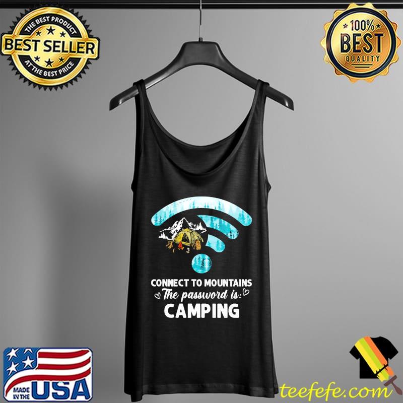 Connect To The Mountains The Password Is Camping Shirt Tank Top Connect To The Mountains The Password Is Camping Shirt Tank Top