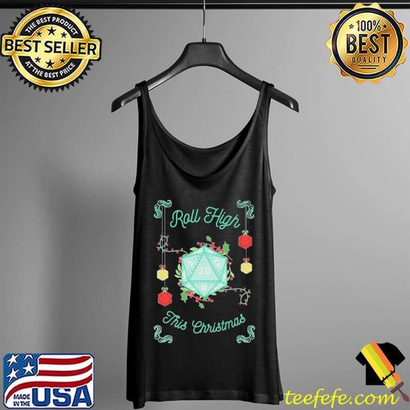 Dice Roll High This Christmas Shirt Tank Top Dice Roll High This Christmas Shirt Tank Top