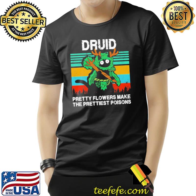 Druid Pretty Flowers Make The Prettiest Poisons Vintage Shirt Unisex Druid Pretty Flowers Make The Prettiest Poisons Vintage Shirt Unisex