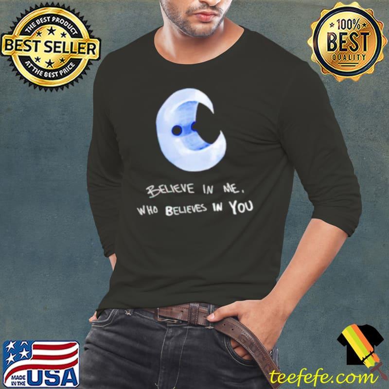 Funny believe in me who believes in you Long Sleeve Tee Funny believe in me who believes in you Long Sleeve Tee