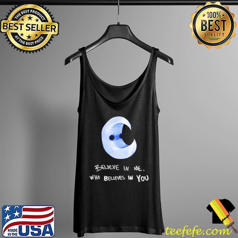 Funny believe in me who believes in you Tank Top Funny believe in me who believes in you Tank Top