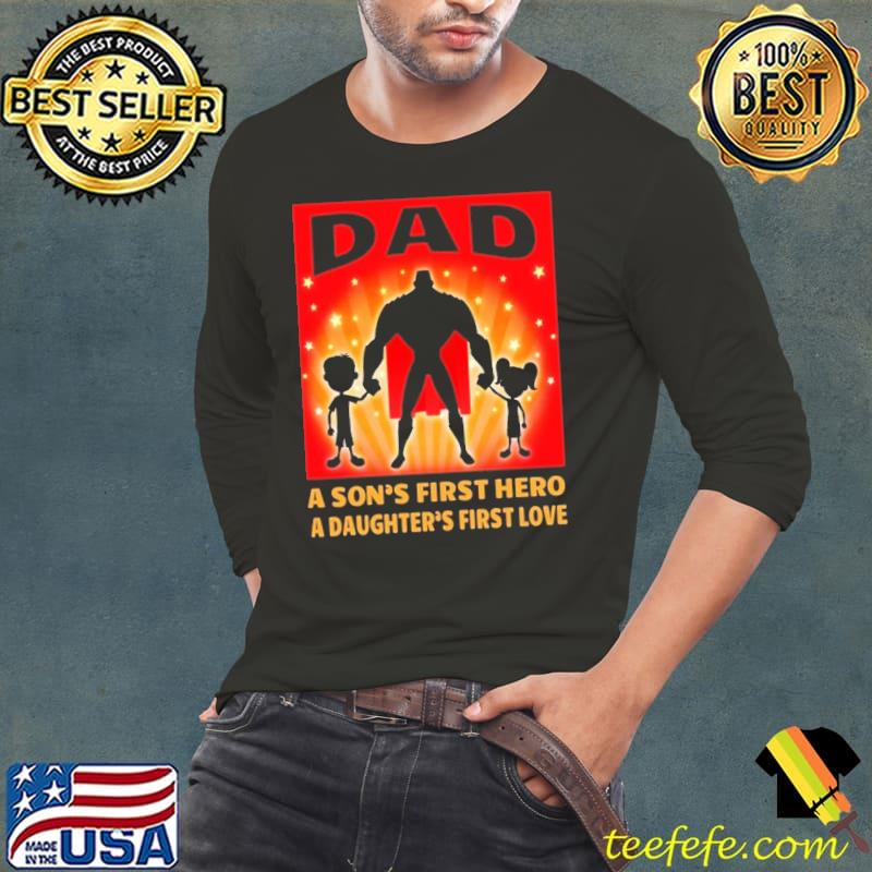 Funny Dad A Son's First Hero A Daughter'sFirst Love Shirt Long Sleeve Tee Funny Dad A Son's First Hero A Daughter'sFirst Love Shirt Long Sleeve Tee