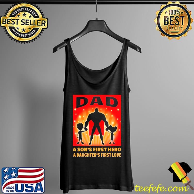 Funny Dad A Son's First Hero A Daughter'sFirst Love Shirt Tank Top Funny Dad A Son's First Hero A Daughter'sFirst Love Shirt Tank Top