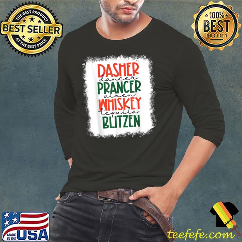 Funny Dasher Dancer Prancer Vixen Whiskey Vodka Tequila Blitzen T Shirt Long Sleeve Tee Funny Dasher Dancer Prancer Vixen Whiskey Vodka Tequila Blitzen T Shirt Long Sleeve Tee