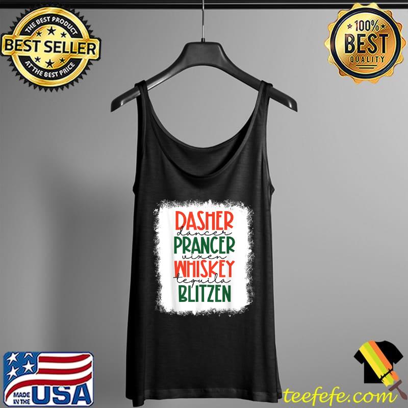 Funny Dasher Dancer Prancer Vixen Whiskey Vodka Tequila Blitzen T Shirt Tank Top Funny Dasher Dancer Prancer Vixen Whiskey Vodka Tequila Blitzen T Shirt Tank Top