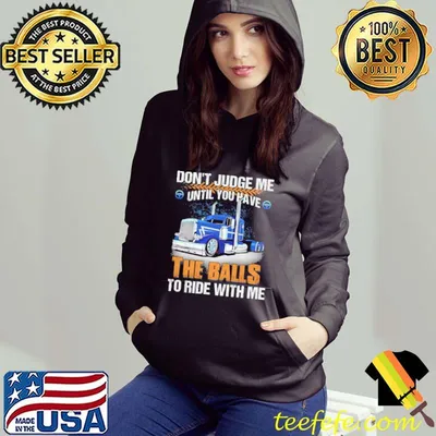 Funny Don't Judge Me Until You Have The Balls To Ride With Me Vintage Shirt