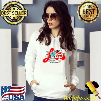 Funny Girl One Loved Nurse Practitioner Shirt