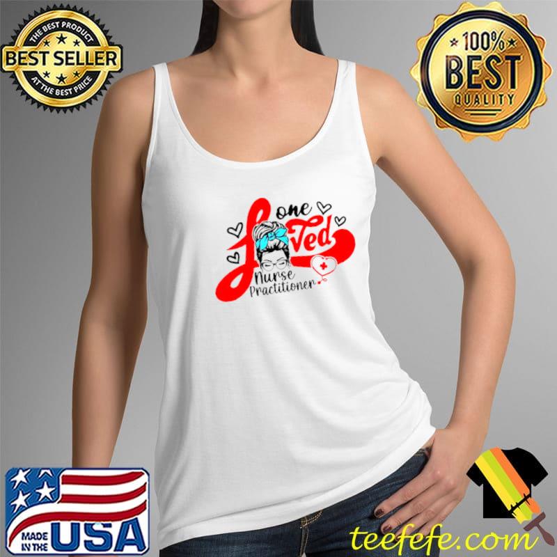 Funny Girl One Loved Nurse Practitioner Shirt Tank Top Funny Girl One Loved Nurse Practitioner Shirt Tank Top