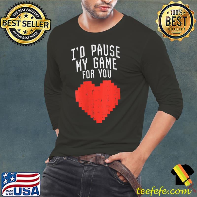 Funny Id Pause My Game For You Pixel Heart Mens Valentines Day Boy T- Long Sleeve Tee Funny Id Pause My Game For You Pixel Heart Mens Valentines Day Boy T- Long Sleeve Tee