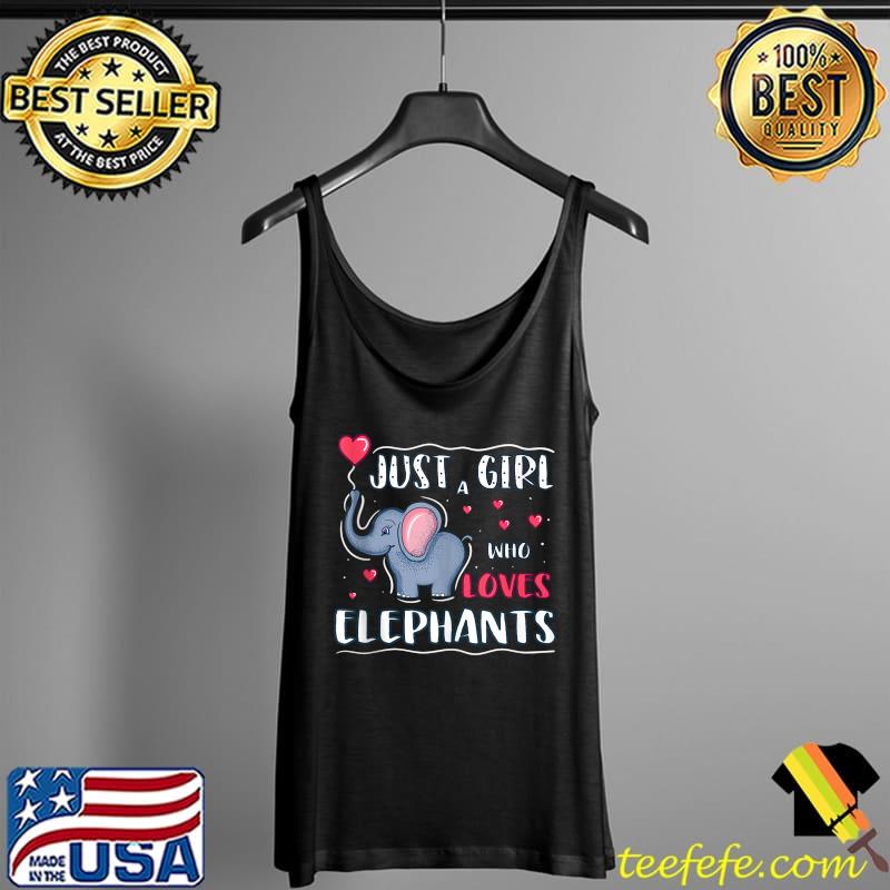 Funny Just a girl who loves elephants lover gift T-Shirt Tank Top Funny Just a girl who loves elephants lover gift T-Shirt Tank Top