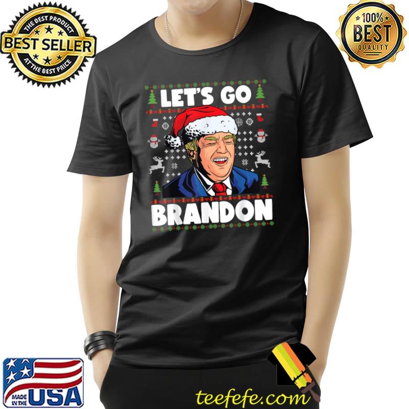 Funny Let's Go Brandon Santa Trump Ugly Christmas Sweater T-Shirt Unisex Funny Let's Go Brandon Santa Trump Ugly Christmas Sweater T-Shirt Unisex