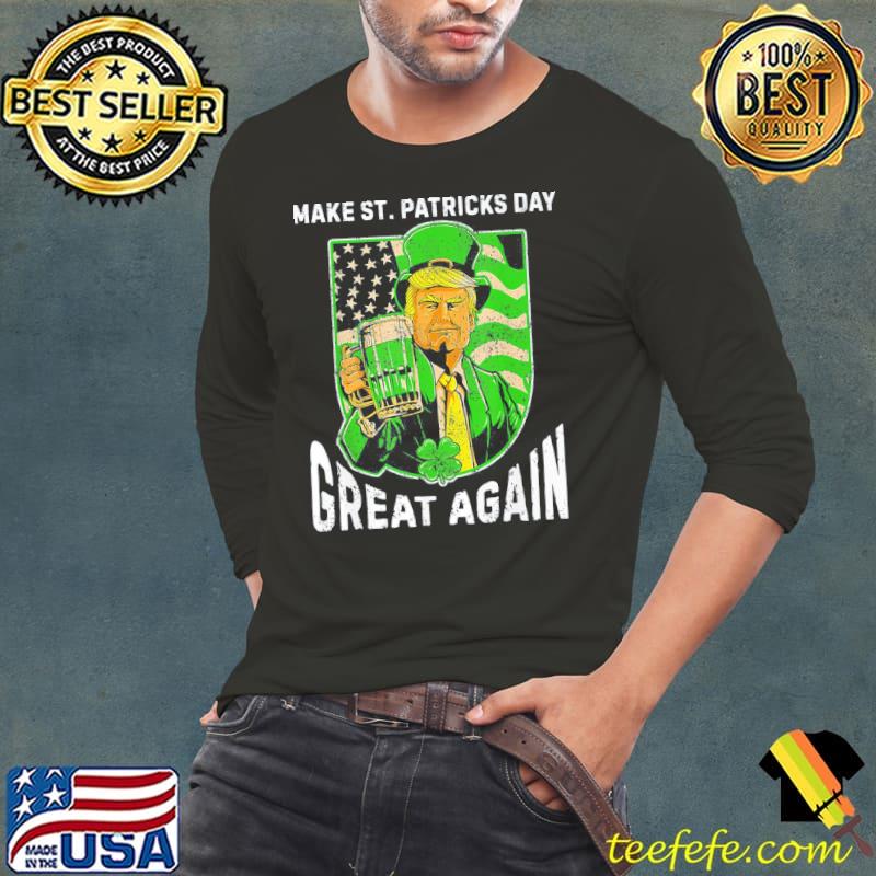 Funny Make St Patrick Day Great Again Trump Drinking Beer T-Shirt Long Sleeve Tee Funny Make St Patrick Day Great Again Trump Drinking Beer T-Shirt Long Sleeve Tee