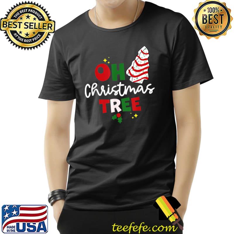 Funny Merry Xmas Oh Christmas Tree Xmas Cake Lovers T-Shirt Unisex Funny Merry Xmas Oh Christmas Tree Xmas Cake Lovers T-Shirt Unisex