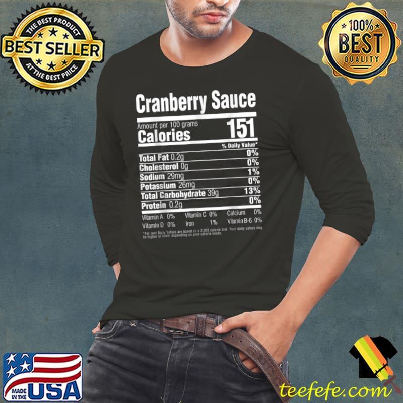 Funny Nutrition Thanksgiving Cranberry Sauce Food T Shirt Long Sleeve Tee Funny Nutrition Thanksgiving Cranberry Sauce Food T Shirt Long Sleeve Tee