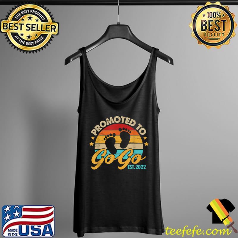 Funny Promoted to GoGo 2022 Funny Gift For Women Mother's day T-Shirt Tank Top Funny Promoted to GoGo 2022 Funny Gift For Women Mother's day T-Shirt Tank Top