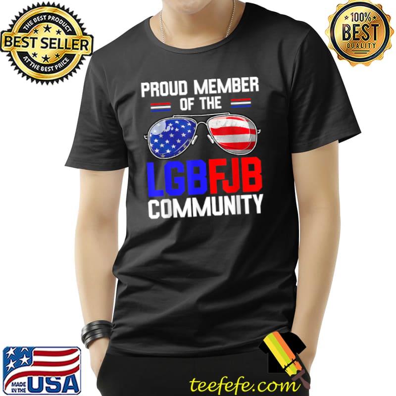 Funny Proud member of the LGBFJB Community American Flag T Shirt Unisex Funny Proud member of the LGBFJB Community American Flag T Shirt Unisex