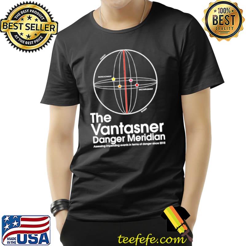 Funny The Vantasner Danger Meridian for Conditions Grave Dark Shirt Unisex Funny The Vantasner Danger Meridian for Conditions Grave Dark Shirt Unisex