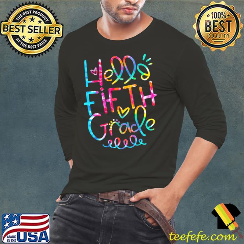 Funny Tie Dye Hello 5th Grade Teacher Student 1st Day Of School T-Shirt Long Sleeve Tee Funny Tie Dye Hello 5th Grade Teacher Student 1st Day Of School T-Shirt Long Sleeve Tee
