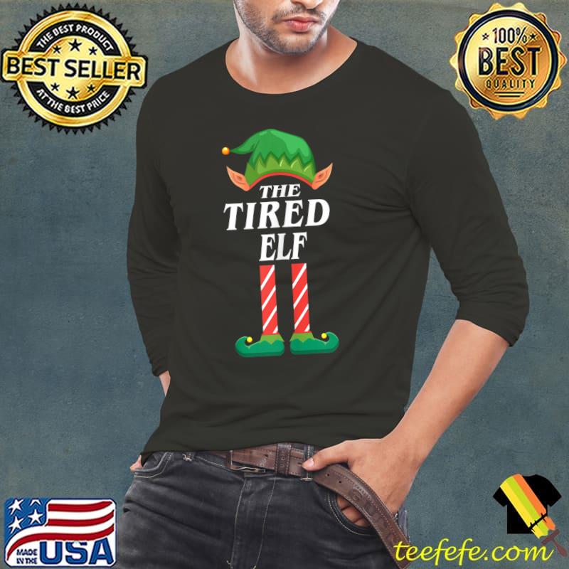 Funny Tired elf christmas pajamas for family matching sets elf T- Long Sleeve Tee Funny Tired elf christmas pajamas for family matching sets elf T- Long Sleeve Tee