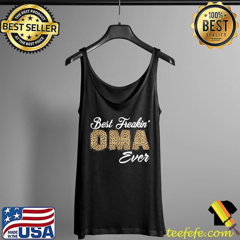 Funny Top Best Freakin Oma Ever Leopard Skin Shirt Tank Top Funny Top Best Freakin Oma Ever Leopard Skin Shirt Tank Top
