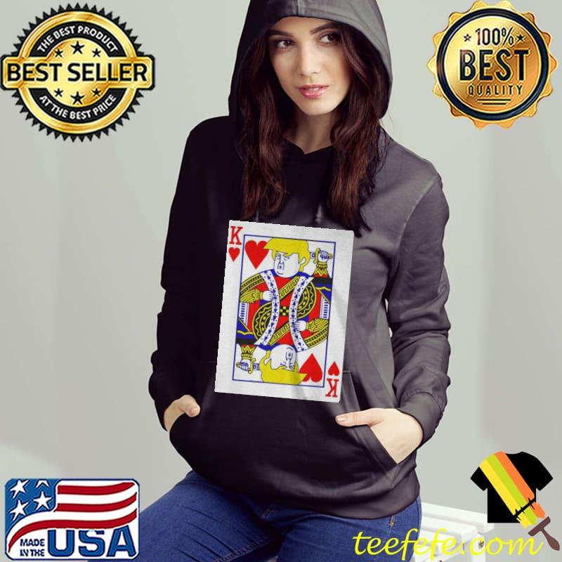 Funny Trump the king of hearts shirt