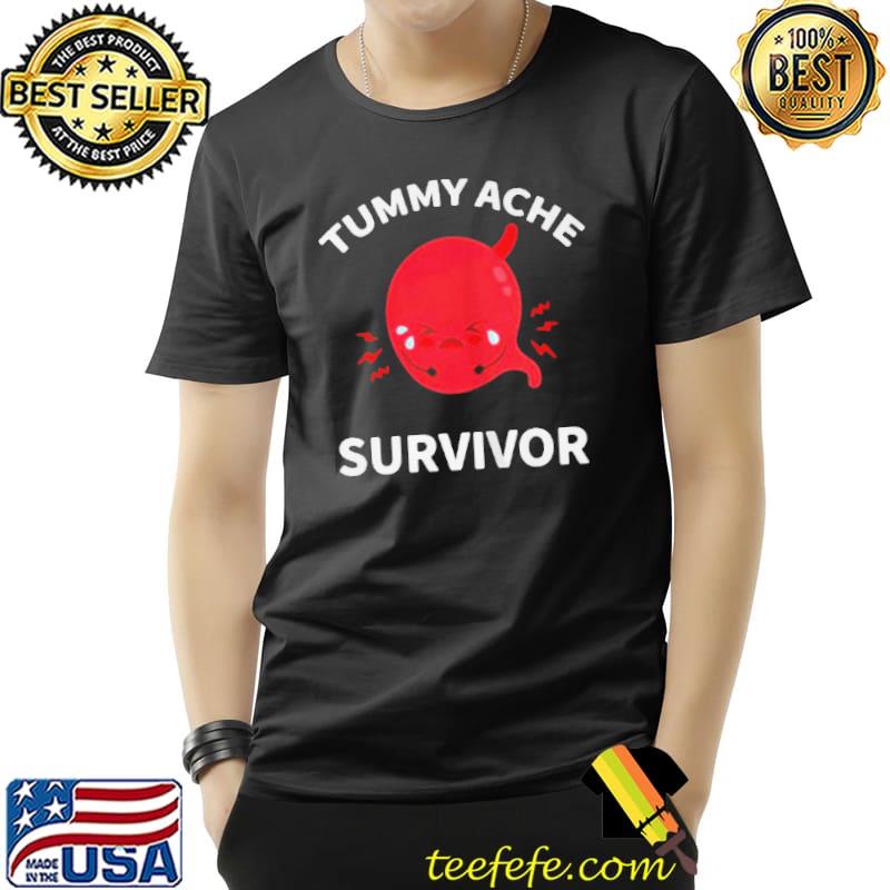 Funny Tummy ache survivor essential Unisex Funny Tummy ache survivor essential Unisex
