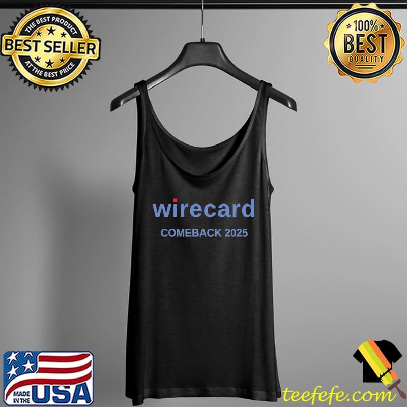 Funny Wirecard Comeback In 2025 Meme Unisex T-Shirt Tank Top Funny Wirecard Comeback In 2025 Meme Unisex T-Shirt Tank Top