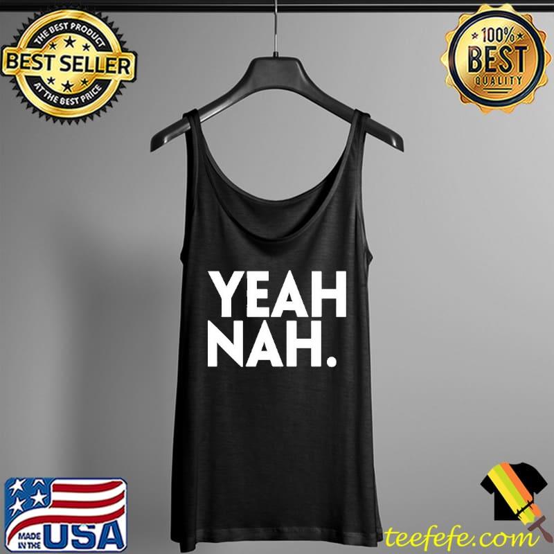 Funny Yeah nah Tank Top Funny Yeah nah Tank Top