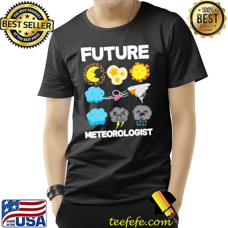 Future Meteorologist Weather Forecast Shirt Unisex Future Meteorologist Weather Forecast Shirt Unisex