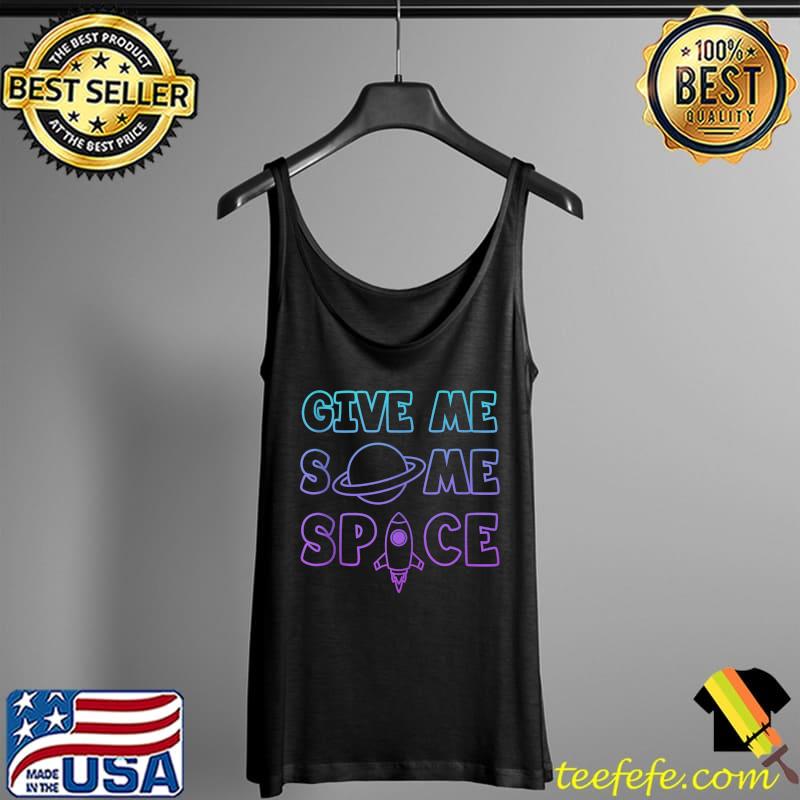 Give Me Some Space - Ufo Astronaut T-Shirt Tank Top Give Me Some Space - Ufo Astronaut T-Shirt Tank Top