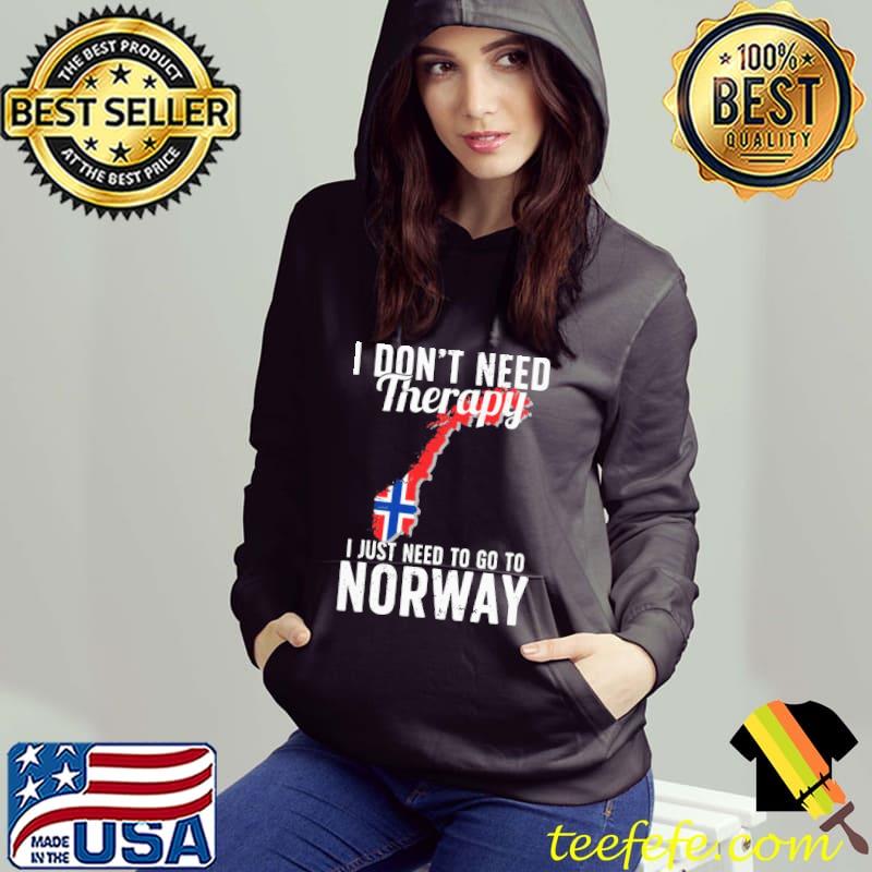 Good I Don’t Need Therapy I Just Need To Go To Norway Norwegian Flag Shirt