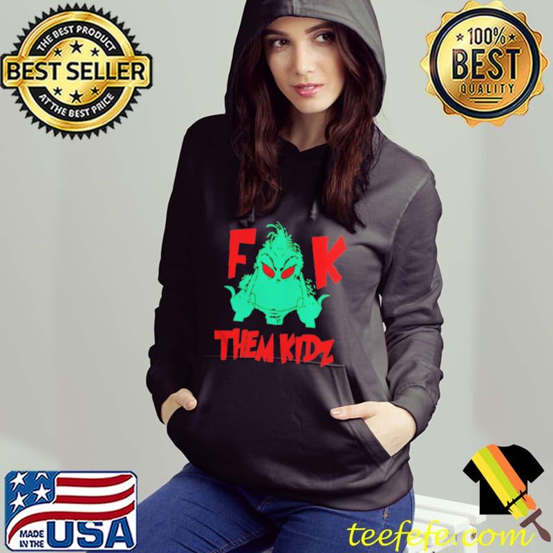 Grinch Fuck Them Kids shirt
