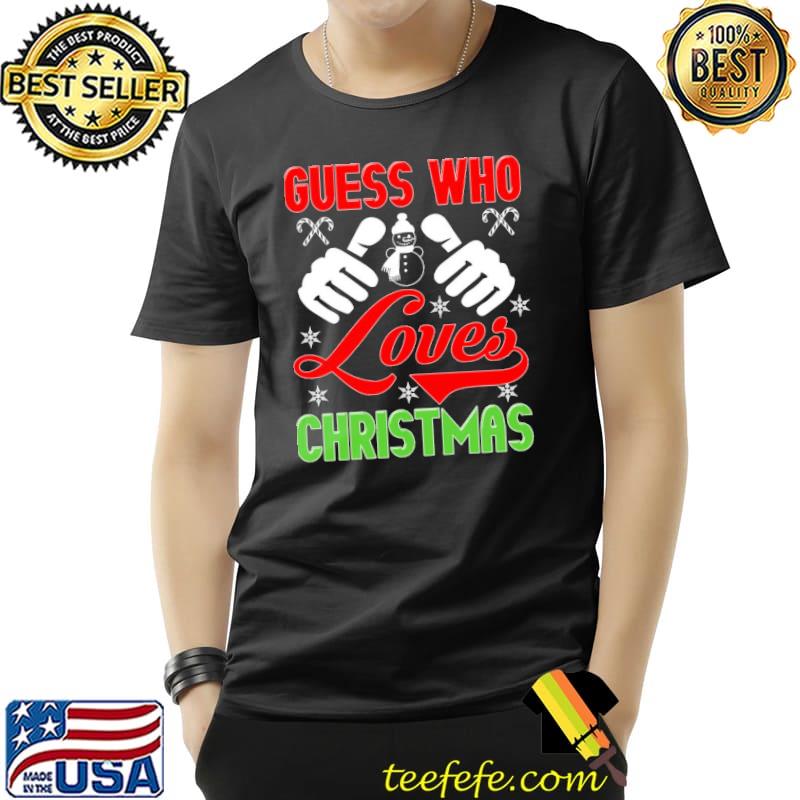 Gues Who Loves Christmas Shirt Unisex Gues Who Loves Christmas Shirt Unisex